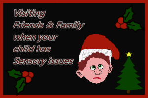 Sensory processing disorder and visiting at Christmas