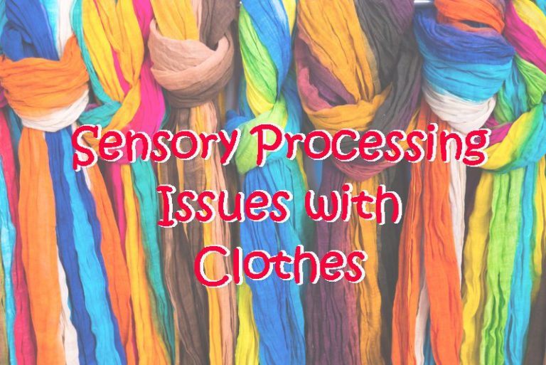 Clothes Sensory Processing Issues Problems and Solutions
