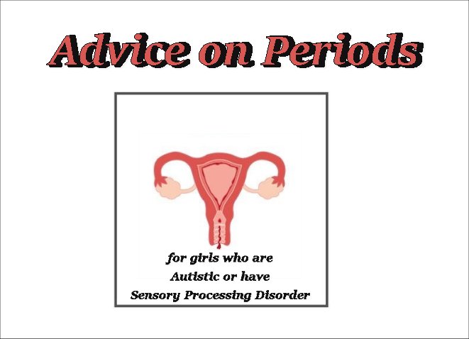 advice on periods autism sensory